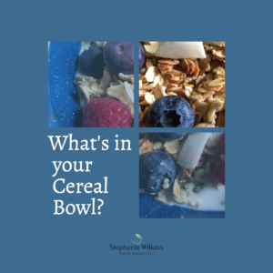 What’s in Your Cereal Bowl?